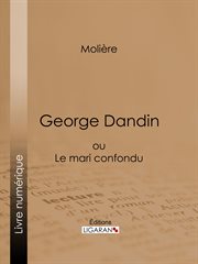 George Dandin : ou Le mari confondu cover image