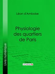 Physiologie des quartiers de Paris cover image