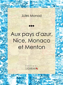 Cover image for Aux pays d'azur, Nice, Monaco et Menton