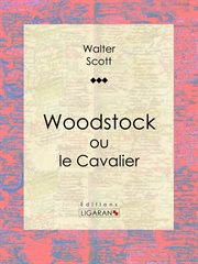 Woodstock. ou le Cavalier cover image