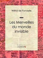 Les Merveilles du monde invisible cover image