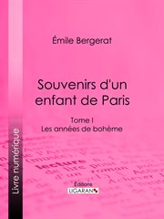 Souvenirs d'un enfant de Paris. Tome III, La vie moderne, le Voltaire, le nom cover image