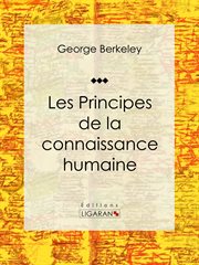 Les Principes de la connaissance humaine : Essai philosophique cover image