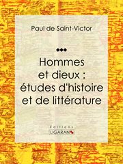 Hommes et dieux : Essai littéraire et historique cover image