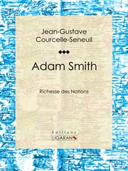 Adam smith. Richesse des Nations cover image