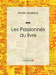 Les Passionnés du livre : Essai littéraire cover image