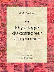 Physiologie du correcteur d'imprimerie : Essai humoristique cover image
