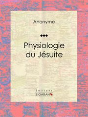 Physiologie du jésuite. Essai humoristique cover image