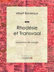 Rhodésie et transvaal. Impressions de voyage cover image