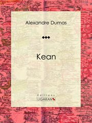 Kean : a play in five acts cover image