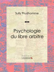 Psychologie du libre arbitre. Essai philosophique cover image