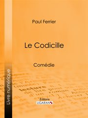 Le Codicille : Comédie cover image