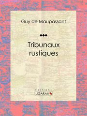 Tribunaux rustiques cover image