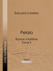 Pelaio : Roman maritime - Tome II cover image
