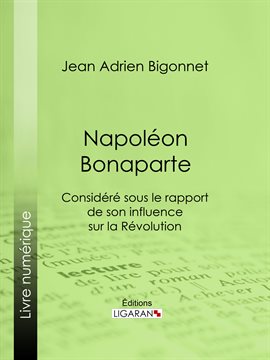 Cover image for Napoléon Bonaparte