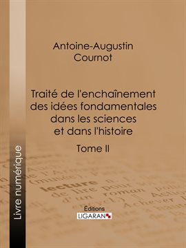 Cover image for Traité de l'enchaînement des idées fondamentales dans les sciences et dans l'histoire