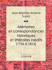 Mémoires et correspondances historiques et littéraires inédits (1726 à 1816) cover image