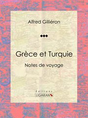 Grèce et turquie. Notes de voyage cover image