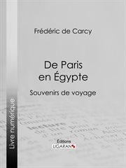 De paris en égypte. Souvenirs de voyage cover image