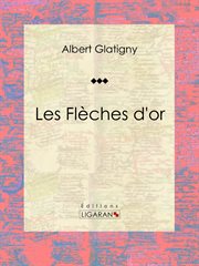 Les flèches d'or cover image