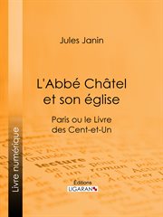 L'Abbé Chatel et son église : Paris ou le Livre des cent-et-un cover image