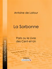 La Sorbonne : Paris ou le Livre des cent-et-un cover image