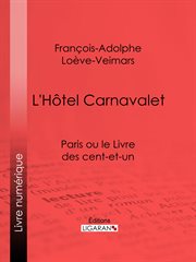 L'Hôtel Carnavalet : Paris ou le Livre des cent-et-un cover image