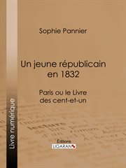 Un jeune républicain en 1832. Paris ou le Livre des cent-et-un cover image
