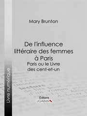 De l'influence littéraire des femmes à paris. Paris ou le Livre des cent-et-un cover image