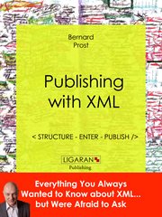 Publishing with XML : Structure, enter, publish cover image