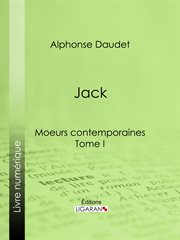 Jack : moeurs contemporaines - tome i cover image