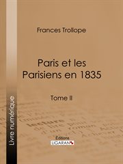 Paris et les parisiens en 1835 : tome ii cover image