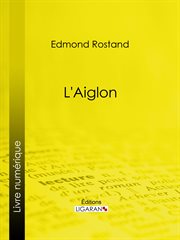L'aiglon : a drama in six acts in verse cover image