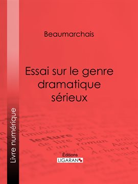 Cover image for Essai sur le genre dramatique sérieux