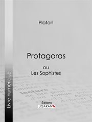 Protagoras. ou Les Sophistes cover image
