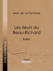 Les rieurs du Beau-Richard : ballet cover image