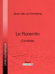 Le florentin : comédie cover image