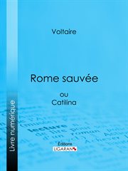 Rome sauvée. ou Catilina cover image
