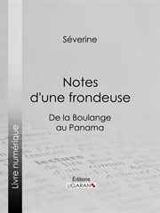 Notes d'une frondeuse : de la Boulange au Panama cover image