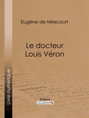Le docteur Louis Véron cover image