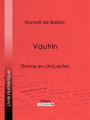 Vautrin : drame en cinq actes cover image