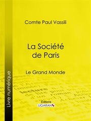 La societe de paris : le grand monde cover image