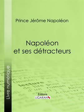 Cover image for Napoléon et ses détracteurs
