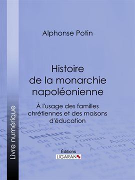 Cover image for Histoire de la monarchie napoléonienne
