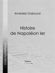 Histoire de Napoléon Ier cover image