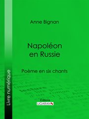 Napoleon en russie : poeme en six chants cover image