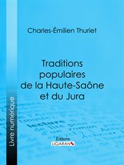 Traditions populaires de la haute-saone et du jura cover image