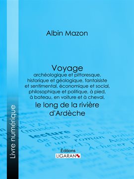 Cover image for Voyage archéologique et pittoresque, historique et géologique, fantaisiste et sentimental, économ...