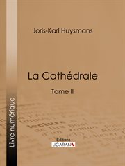 La Cathédrale. Tome II cover image