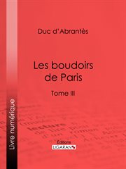 Les Boudoirs de Paris. Tome III cover image
